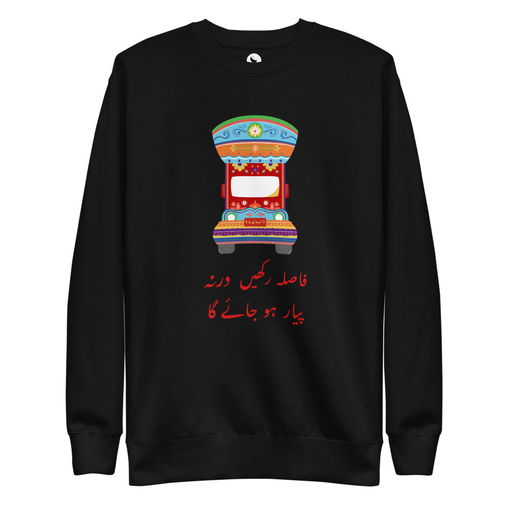 Fasla Rakhein Warna Pyaar Hojaega - Pakistani Truck Art Sweatshirt