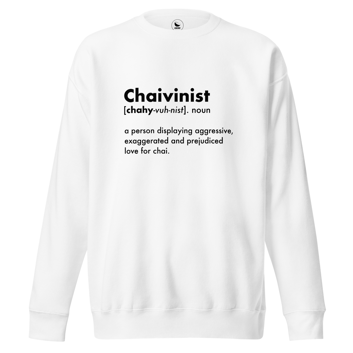 Chaivinist Sweatshirt