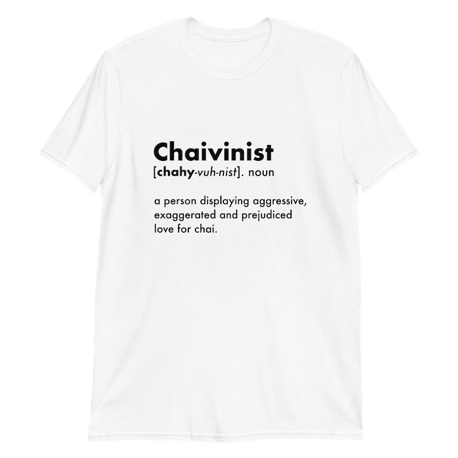 Chaivinist T-Shirt
