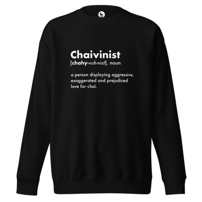 Chaivinist Sweatshirt